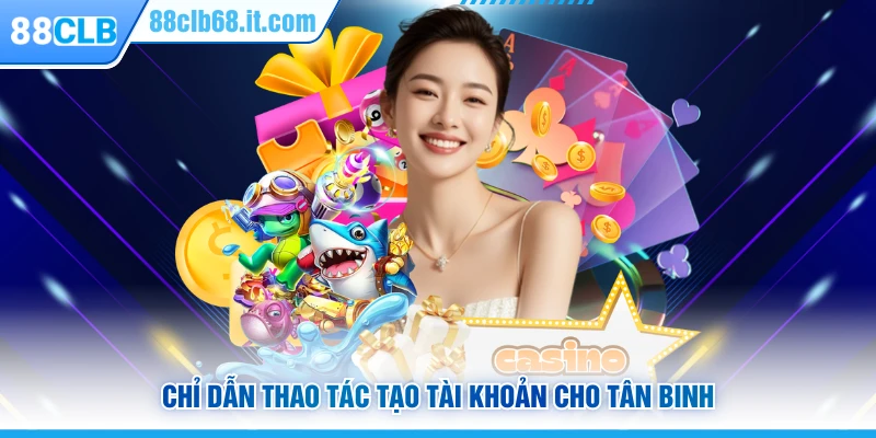 Chỉ dẫn thao tác tạo tài khoản cho tân binh